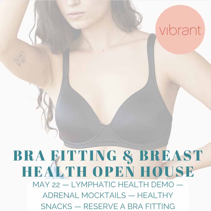 Lymphatic Flow Promoting Bra Fitting & Breast Health Open House
